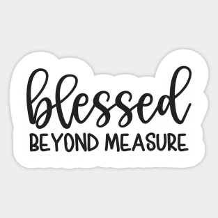 Blessed Beyond Measure Christian Mom Sticker